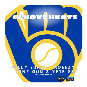 Bully Three的專輯Glkove Hkatz (feat. Tiny Gun & YFTE G5) (Explicit)