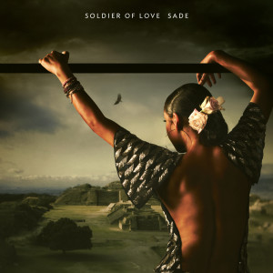 ดาวน์โหลดและฟังเพลง Soldier of Love พร้อมเนื้อเพลงจาก Sade