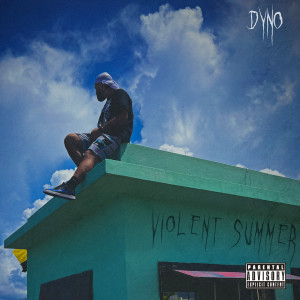 Violent Summer (Explicit) dari DYNO