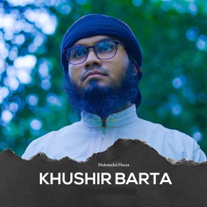 Dengarkan lagu Khushir Barta nyanyian Mahmudul Hasan dengan lirik