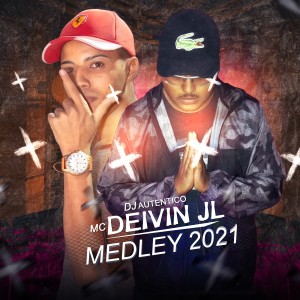 收聽Dj Autêntico的Medley 2021歌詞歌曲