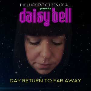 ดาวน์โหลดและฟังเพลง Day Return to Far Away (Instrumental) พร้อมเนื้อเพลงจาก The Luckiest Citizen Of All