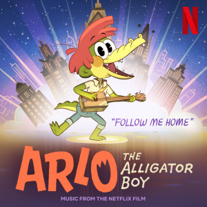 Mary Lambert的專輯Follow Me Home (From The Netflix Film: “Arlo The Alligator Boy”)