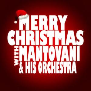 Mantovani Orchester的專輯Merry Christmas with Mantovani & His Orchestra