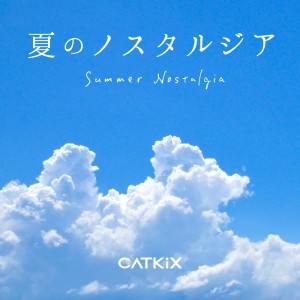 Listen to Summer Nostalgia (feat. Merrow) song with lyrics from CATKiX