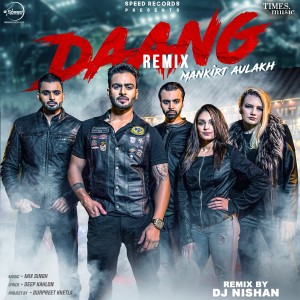 收聽Mankirt Aulakh的Daang (DJ Nishan Remix版)歌詞歌曲