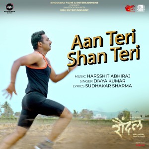 Listen to Aan Teri Shan Teri (From "Raundal") song with lyrics from Divya Kumar