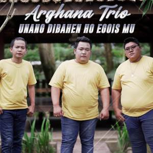 Album Unang Dibahen Ho Egois Mu oleh Arghana Trio
