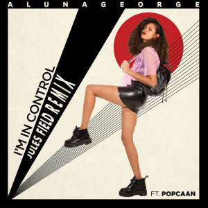 ดาวน์โหลดและฟังเพลง I'm In Control (Jules Field Remix) พร้อมเนื้อเพลงจาก AlunaGeorge