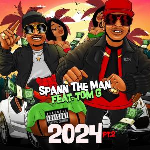 อัลบัม 2024 Pt. 2 (feat. Tom G) [Explicit] ศิลปิน Spann the Man