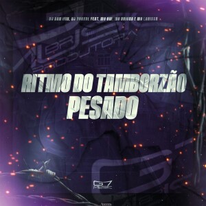 Dj Durval的专辑Ritmo do Tamborzao Pesado (Explicit)