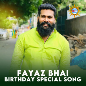 Album Fayaz Bhai Birthday Special Song from Santosh