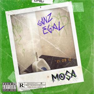 Listen to Ganz Egal (Explicit) song with lyrics from MOSA