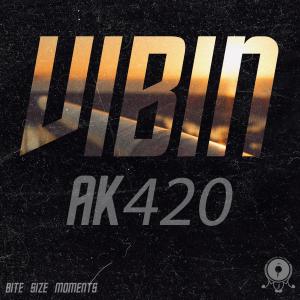 ดาวน์โหลดและฟังเพลง Vibin พร้อมเนื้อเพลงจาก AK420