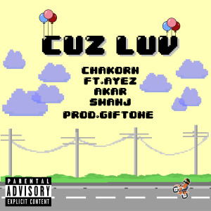 Chakorn的专辑Cuz Luv (Explicit)