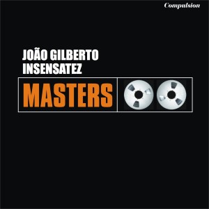 收聽Joao Gilberto的Insensatez歌詞歌曲
