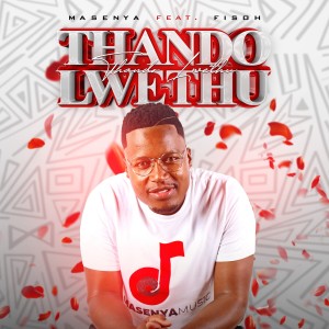 Listen to Thando Lwethu song with lyrics from Masenya
