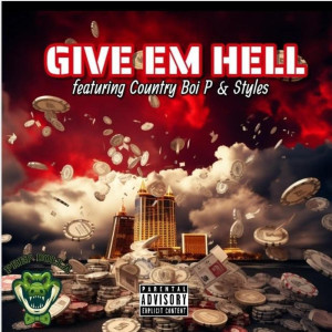 Listen to Give Em Hell (Explicit) song with lyrics from Prep Dolla