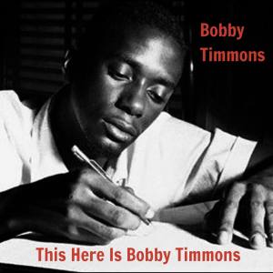Album This Here Is Bobby Timmons from Bobby Timmons