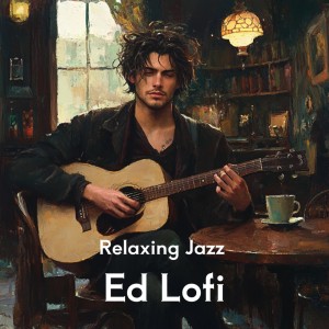 收听Relaxing Jazz Ed Lofi的Calm Mocha Dreams歌词歌曲