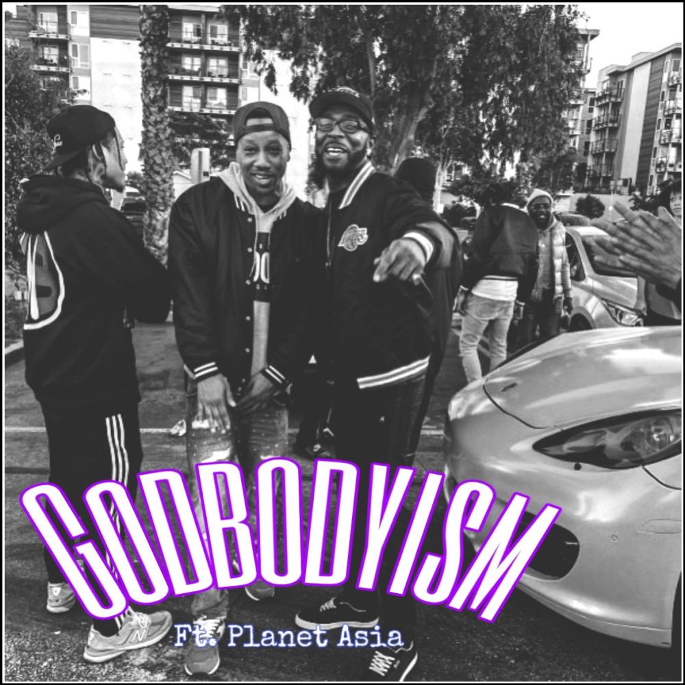 Godbodyism (feat. Planet Asia) (Explicit)
