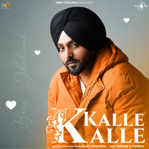 收聽Baaz Dhaliwal的Kalle Kalle歌詞歌曲