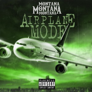 Album Airplane Mode (Explicit) from Montana Montana Montana