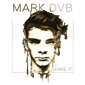 收聽Mark DVB的Shake It (Remix)歌詞歌曲