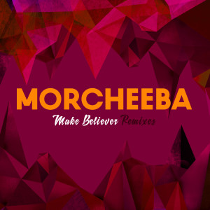 อัลบัม Make Believer Remixes ศิลปิน Morcheeba