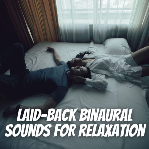 Album Laid-Back Binaural Sounds for Relaxation from Relax Music Channel