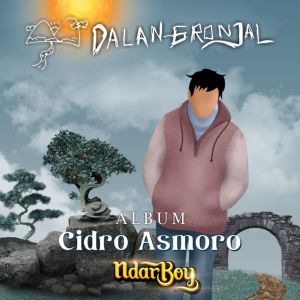 Dengarkan Dalan Gronjal (From "Cidro Asmoro") lagu dari Ndarboy Genk dengan lirik
