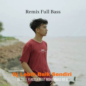 Muhammad Rifai的专辑DJ LEBIH BAIK SENDIRI