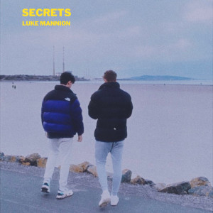 收听Luke Mannion的Secrets歌词歌曲