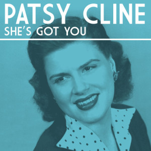 收聽Patsy Cline的She's Got You歌詞歌曲
