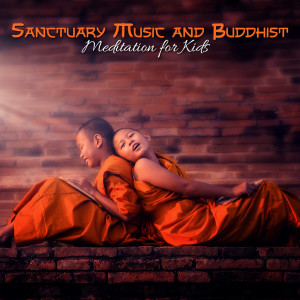 Sanctuary Music and Buddhist Meditation for Kids (Calm Mind Therapy (Bowls Sounds))