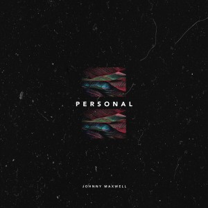 收聽Johnny Maxwell的Personal歌詞歌曲
