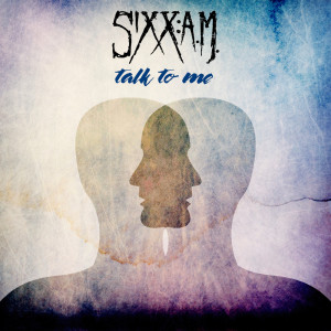 Album Talk to Me from Sixx:A.M.