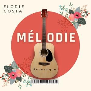 Album Mélodie (Acoustique) from Elodie Costa
