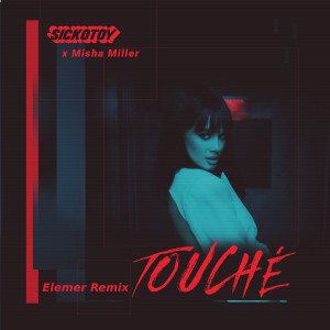 Dengarkan Touché (Elemer Remix) lagu dari SICKOTOY dengan lirik