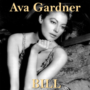 อัลบัม Bill (From "Show Boat" Original Soundtrack) ศิลปิน Ava Gardner