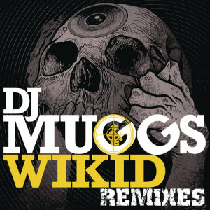 收聽DJ Muggs的Wikid (6Blocc Remix)歌詞歌曲