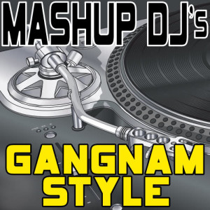 Mashup DJ's的專輯Gangnam Style (Remix Tools for Mash-Ups)