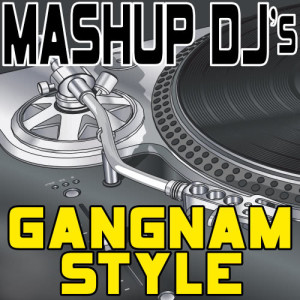 收聽Mashup DJ's的Gangnam Style (Instrumental Mix) [Re-Mix Tool] (Re-Mix Tool)歌詞歌曲