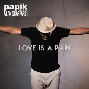 Album Love Is a Pain from Alan Scaffardi