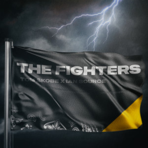 收听Tom Skobe的The Fighters (Radio-Edit)歌词歌曲