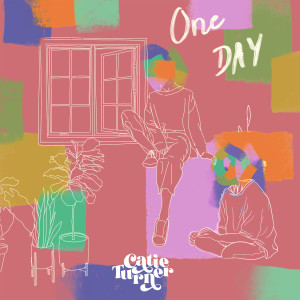 ดาวน์โหลดและฟังเพลง One Day พร้อมเนื้อเพลงจาก Catie Turner