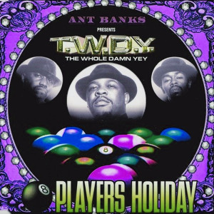 ดาวน์โหลดและฟังเพลง Players Holiday (Intro & Outro Remix|Explicit) พร้อมเนื้อเพลงจาก T.W.D.Y.