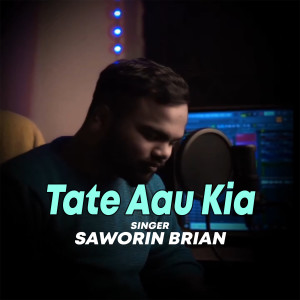 Listen to Tate Aau Kia song with lyrics from Saworin Brian