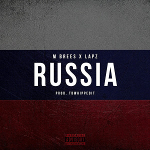 收聽M Brees的Russia (Explicit)歌詞歌曲