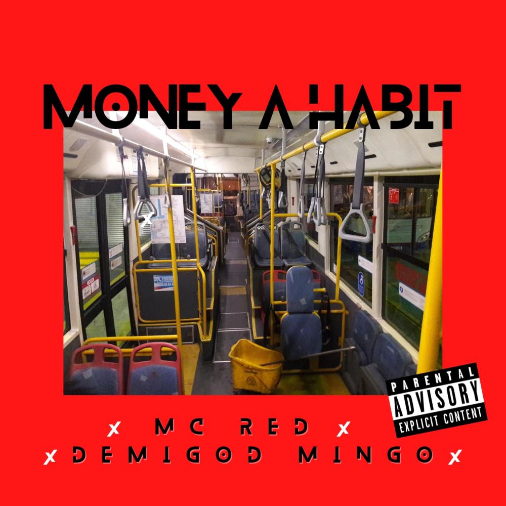 MONEY A HABIT (feat. MC Red & DEMIGOD MINGO) (Explicit)